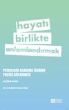 Hayatı Birlikte Anlamlandırmak