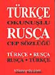 Türkçe Okunuşlu Rusça Cep Sözlüğü - Türkçe-Rusça/Rusça-Türkçe