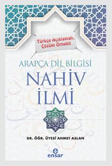 Türkçe Açıklamalı, Çözüm Örnekli Arapça Dil Bilgisi Nahiv İlmi