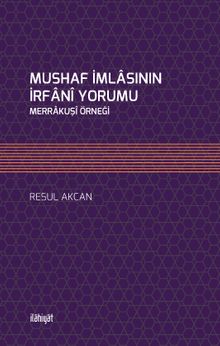 Mushaf İmlasının İrfanî Yorumu & Merrakuşî Örneği