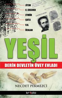 Yeşil & Derin Devletin Üvey Evladı