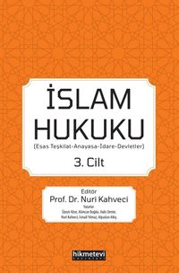 İslam Hukuku (Esas Teşkilat-Anayasa-İdare-Devletler) 3.Cilt