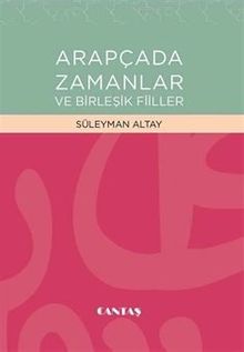 Arapçada Zamanlar ve Birleşik Fiiller