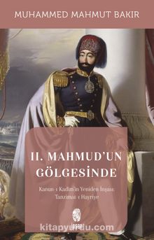 II. Mahmud'un Gölgesinde