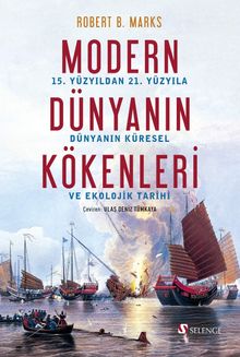 Modern Dünyanın Kökenleri & 15. Yüzyıldan 21. Yüzyıla Dünya'nın Küresel ve Ekolojik Tarihi