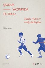 Çocuk Yazınında Futbol & Mekan, Metin ve Medyatik İlişkiler
