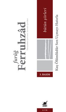 Kuş Ölümlüdür Sen Uçmayı Hatırla & Bütün Şiirleri