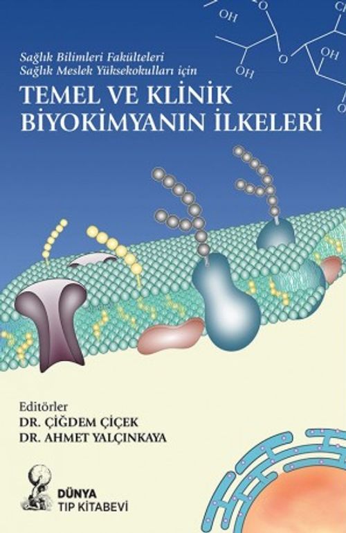 Temel ve Klinik Biyokimyanın İlkeleri (Sağlık Bilimleri Fakülteleri Sağlık Meslek Yüksekokulları için)