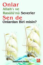 Onlar Allah'ı ve Rasulü'nü Severler, Sen de Onlardan Biri misin?