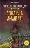 Anka'nın Anahtarı / Hayallerine Sahip &Ccedil;ık 2. Kısım