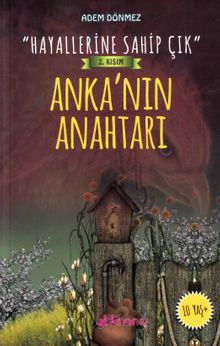 Anka'nın Anahtarı / Hayallerine Sahip Çık 2. Kısım