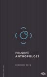Felsefi Antropoloji&amp;Tarih, İnsan ve Dil Felsefesi Üzerine