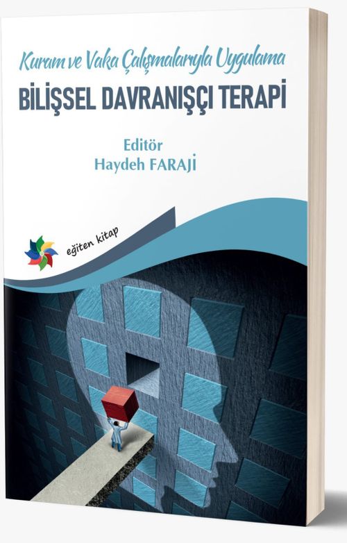 Bilişsel Davranışçı Terapi & Kuram ve Vaka Çalışmalarıyla Uygulama