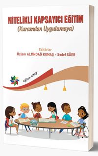 Nitelikli Kapsayıcı Eğitim (Kuramdan Uygulamaya)