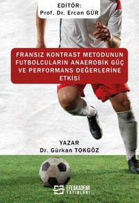 Fransız Kontrast Metodunun Futbolcuların Anaerobik Güç ve Performans Değerlerine Etkisi