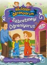 Sabretmeyi Öğreniyoruz / Hadisleri Öğreniyorum