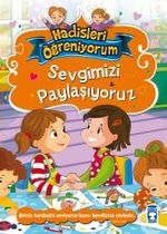 Sevgimizi Paylaşıyoruz / Hadisleri Öğreniyorum