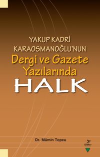 Yakup Kadri Karaosmanoğlu’nun Dergi ve Gazete Yazılarında Halk