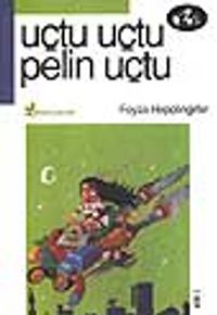Uçtu Uçtu Pelin Uçtu