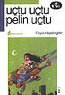 Uçtu Uçtu Pelin Uçtu