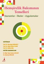 Hemşirelik Bakımının Temelleri & Kavramlar - İlkeler - Uygulamalar