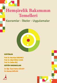 Hemşirelik Bakımının Temelleri & Kavramlar - İlkeler - Uygulamalar