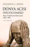 Dünya Acısı (Weltschmerz) & Alman Felsefesinde Kötümserlik (1860-1900)