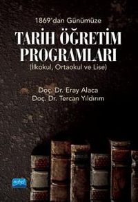 1869'dan Günümüze Tarih Öğretim Programları (İlkokul, Ortaokul ve Lise)