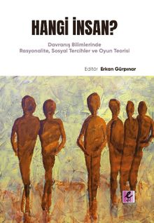 Hangi İnsan? & Davranış Bilimlerinde Rasyonalite, Sosyal Tercihler ve Oyun Teorisi