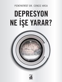 Depresyon Ne İşe Yarar?