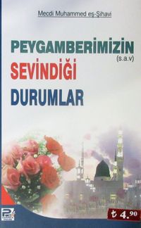 Peygamberimizin (s.a.v.) Sevindiği Durumlar
