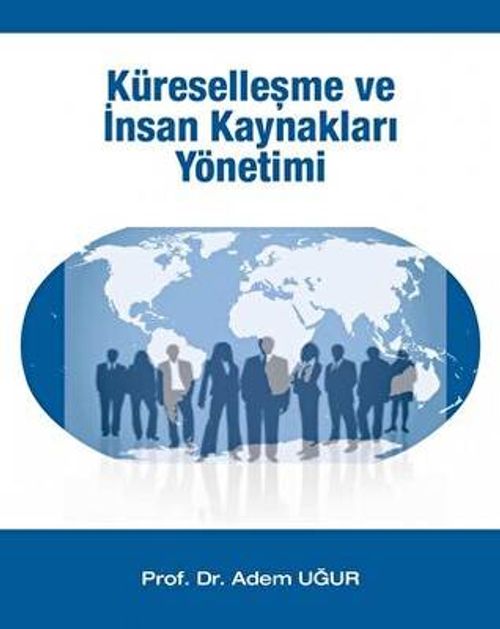 Küreselleşme ve İnsan Kaynakları Yönetimi