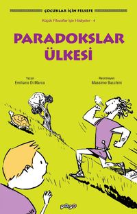 Paradokslar Ülkesi / Küçük Filozoflar İçin Hikayeler 4
