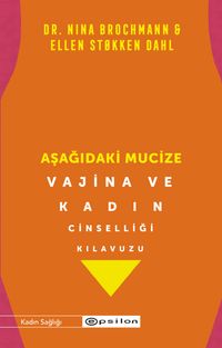 Aşağıdaki Mucize & Vajina ve Kadın Cinselliği Kılavuzu