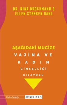 Aşağıdaki Mucize & Vajina ve Kadın Cinselliği Kılavuzu