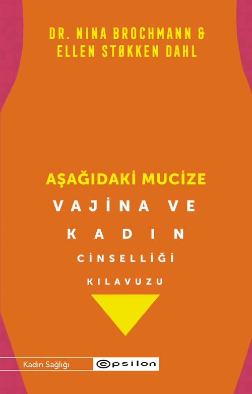 Aşağıdaki Mucize & Vajina ve Kadın Cinselliği Kılavuzu