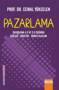 Pazarlama 4.0 ve 5.0 Işığında İlkeler - Yönetim - Örnek Olaylar Pazarlama