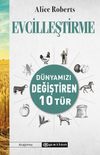 Evcilleştirme & D&uuml;nyamızı Değiştiren 10 T&uuml;r