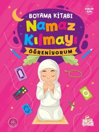 Namaz Kılmayı Öğreniyorum Boyama Kitabı (Kız)