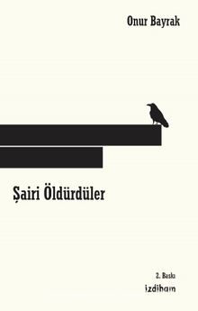 Şairi Öldürdüler - Onur Bayrak