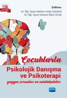 Çocuklarla Psikolojik Danışma ve Psikoterapi & Yaygın Sorunlar ve Müdahaleler