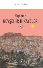 Yaşanmış Nevşehir Hikayeleri 3