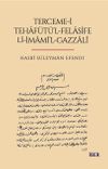 Terceme-i Tehaf&uuml;t&uuml;'l-Felasife Li-İmami'l Gazzal&icirc;