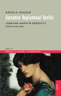 Sanatın Toplumsal Tarihi 3 & Rokoko, Klasisizm ve Romantizm