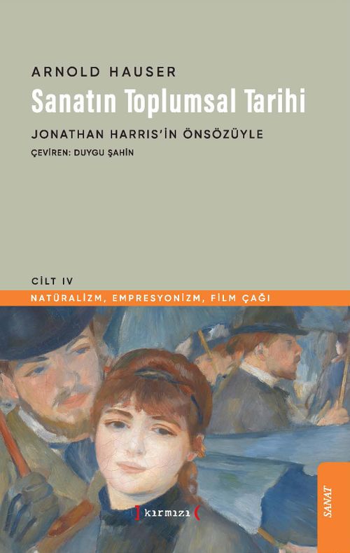 Sanatın Toplumsal Tarihi 4 & Natüralizm, Empresyonizm, Film Çağı