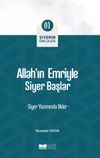 Allah&rsquo;ın Emriyle Siyer Başlar