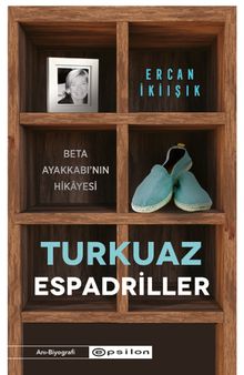 Turkuaz Espadriller & Beta Ayakkabı'nın Hikayesi