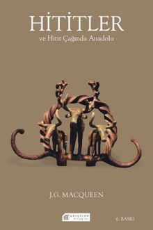 Hititler ve Hitit Çağında Anadolu