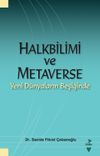 Halkbilimi ve Metaverse: Yeni D&uuml;nyaların Beşiğinde