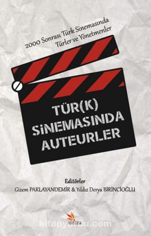 Türk Sinemasında Auteurler & 2000 Sonrası Türk Sinemasında Türler ve Yönetmenler